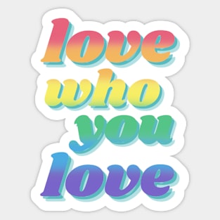 Love Who You Love Sticker